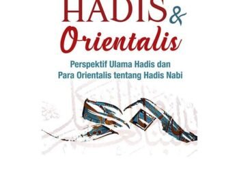 Hadis di Mata Orientalis: Kritik dan Sanggahan Ulama 53 hadis dan orientalis