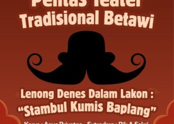 siaran-berita.com- Pamflet Lenong Denes Dalam Lakon Stambul Kumis Baplang