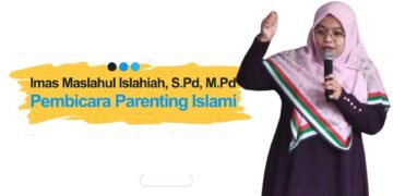 Imas Maslahul Islahiah Pembicara Parenting Islami di Jakarta Bogor Depok Tangerang Bekasi Surabaya Semarang Bandung