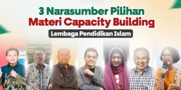 Narasumber Pilihan untuk Materi Capacity Building Lembaga Pendidikan Islam