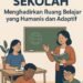 Saatnya Sekolah Menghadirkan Ruang Belajar yang Humanis dan Adaptif 58 Screenshot 2025 12 06 220422