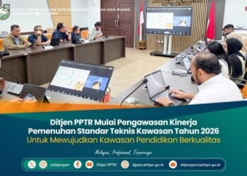 Ditjen PPTR Mulai Pengawasan Kinerja Pemenuhan Standar Teknis Kawasan Tahun 2026 Untuk Mewujudkan Kawasan Pendidikan Berkualitas