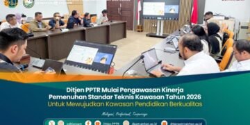 Ditjen PPTR Mulai Pengawasan Kinerja Pemenuhan Standar Teknis Kawasan Tahun 2026 Untuk Mewujudkan Kawasan Pendidikan Berkualitas