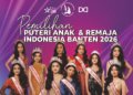 Menginspirasi Generasi Muda: Pemilihan Puteri Anak dan Remaja Indonesia Banten 2026 Siap Digelar di Gading Serpong 47 Poster PAR Banten 2026