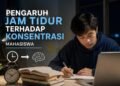 Pengaruh Jam Tidur Terhadap Konsentrasi Belajar Mahasiswa 48 jam tidur