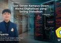 Saat Server Kampus Down: Risiko Digitalisasi yang Sering Diabaikan 47 IMG 20260622 WA0022