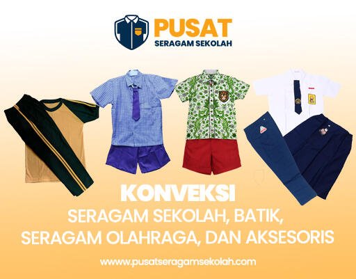 Konveksi Seragam Sekolah, Batik, Seragam Olahraga, dan Asesoris