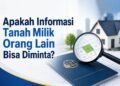 Apakah Boleh Meminta Informasi Mengenai Tanah Orang Lain? 47 Cover Informasi Tanah Orang Lain lt300KB