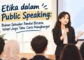 Etika dalam Public Speaking: Bukan Sekadar Pandai Bicara, tetapi Juga Tahu Cara Menghargai 49 Ilustrasi etika dalam public speaking yang menekankan pentingnya kejujuran, sikap saling menghargai, dan kemampuan mendengarkan untuk membangun komunikasi yang baik dengan audiens. (Sumber: Generated AI).